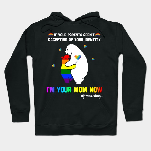 Parents Accepting Im Your Mom Now Bear Hug LGBTQ Gay Pride Hoodie by webster